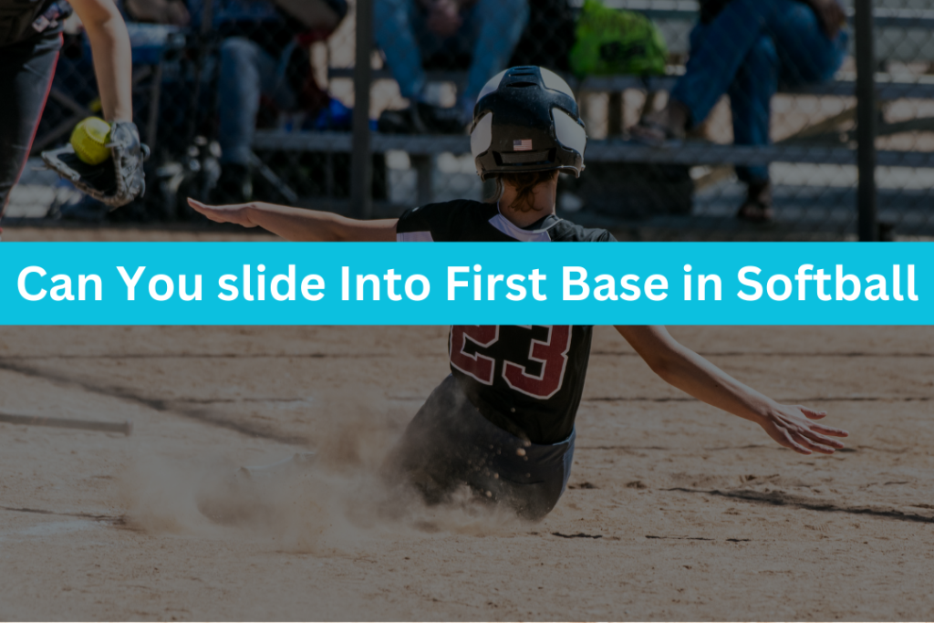 Can You slide Into First Base in Softball