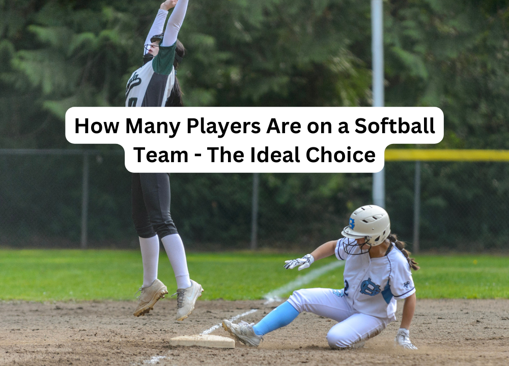 How Many Players Are on a Softball Team - The Ideal Choice