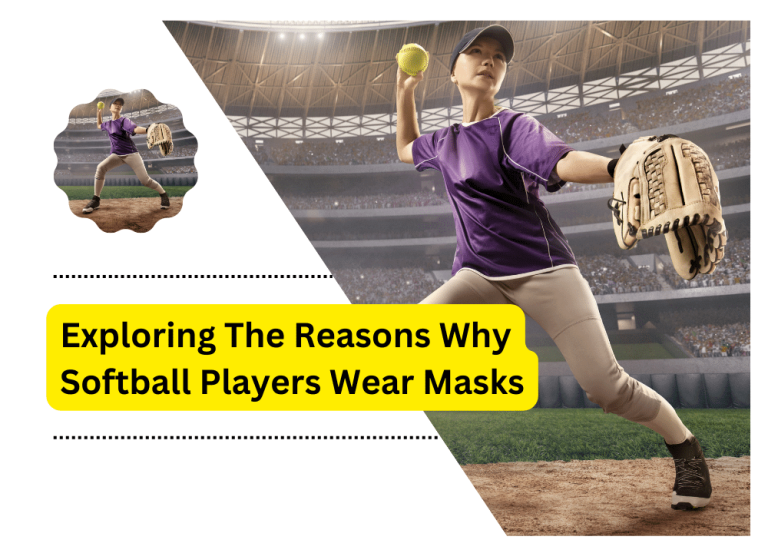 Exploring The Reasons Why Softball Players Wear Masks   Exploring The Reasons Why Softball Players Wear Masks 768x553 