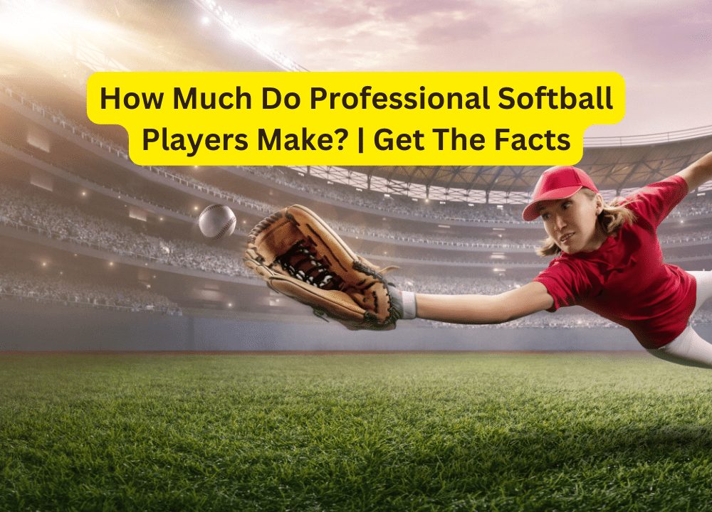 How Much Do Professional Softball Players Make Get The Facts 