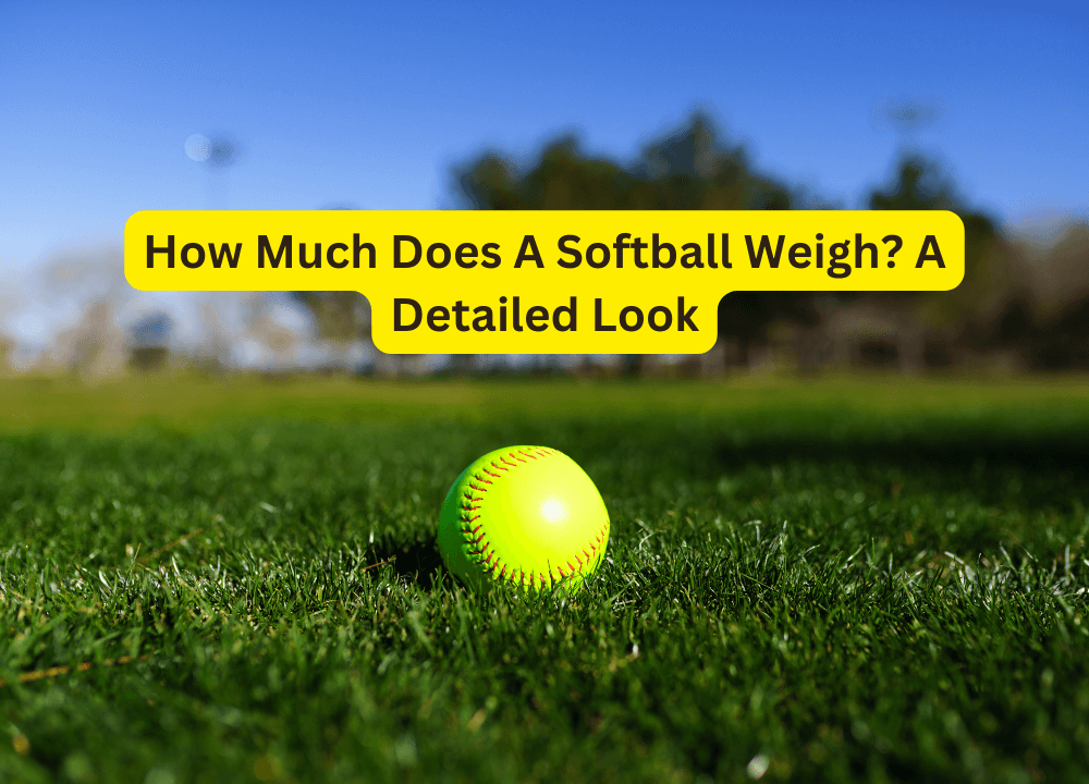 How Much Does A Softball Weigh? A Detailed Look