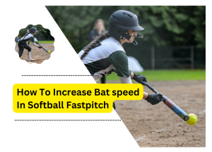 How To Increase Bat speed In Softball
