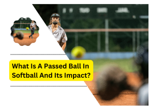 What Is A Passed Ball In Softball