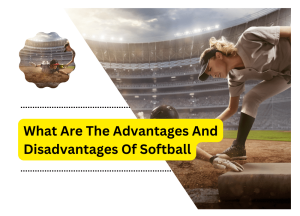 Advantages And Disadvantages Of Softball