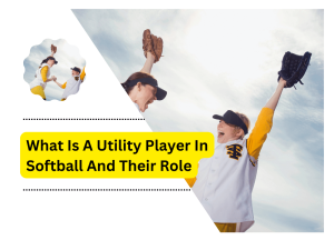 What Is A Utility Player In Softball