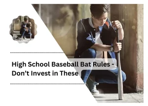 High School Baseball Bat Rules