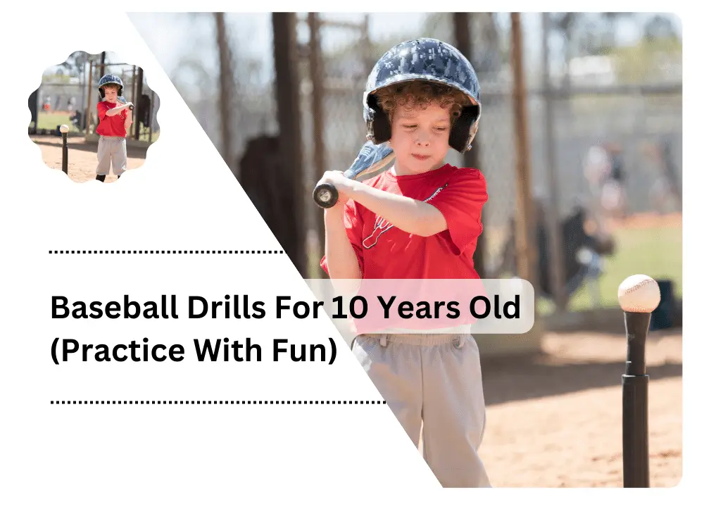 Baseball Drills For 10 Years Olds