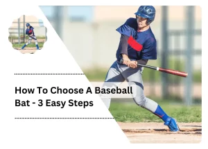 How To Choose A Baseball Bat
